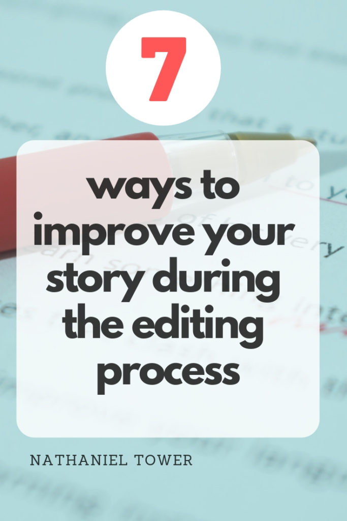 7 ways to improve your short story during the editing process writing tips