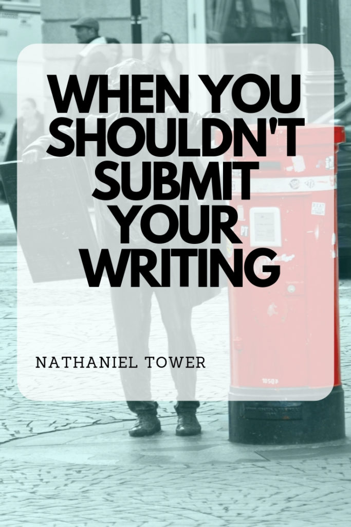 When you shouldn't submit your writing