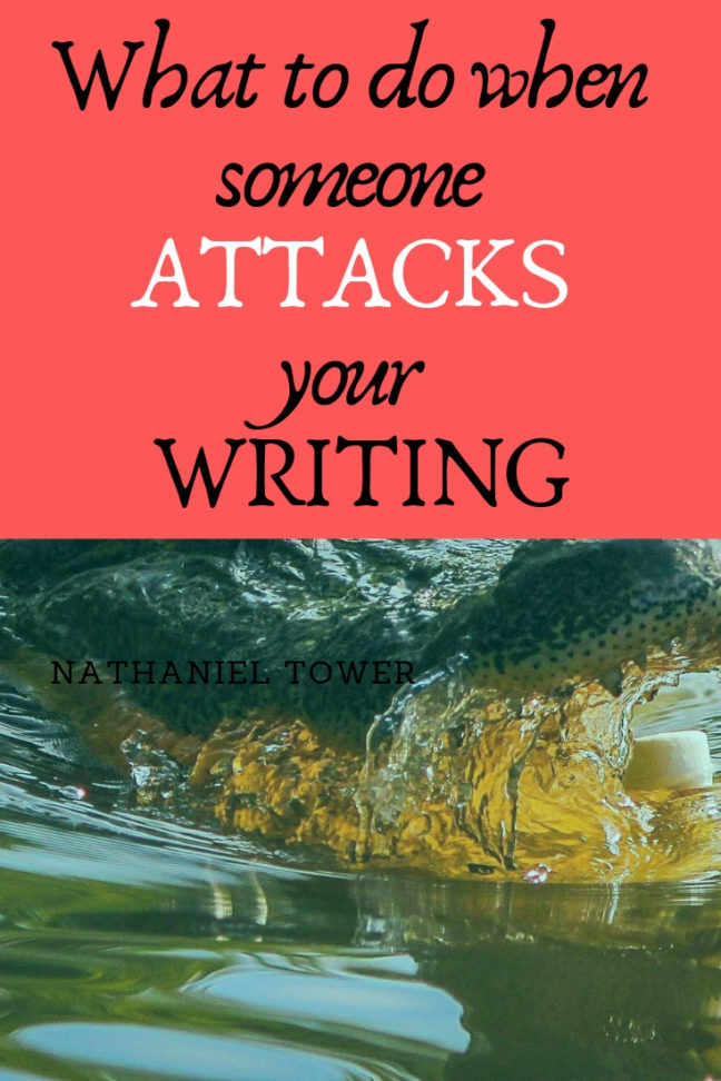 What to do when someone attacks your writing