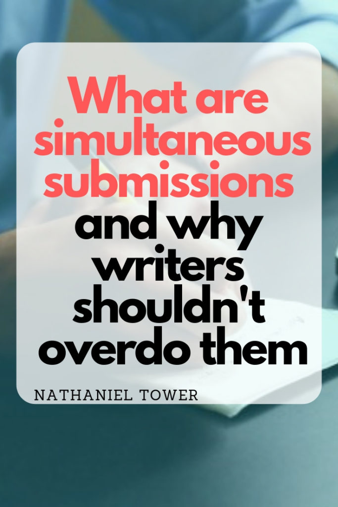 What are simultaneous submissions and why writers shouldn't overdo them