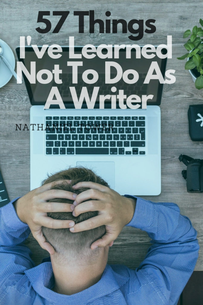 57 things i've learned not to do as a writer