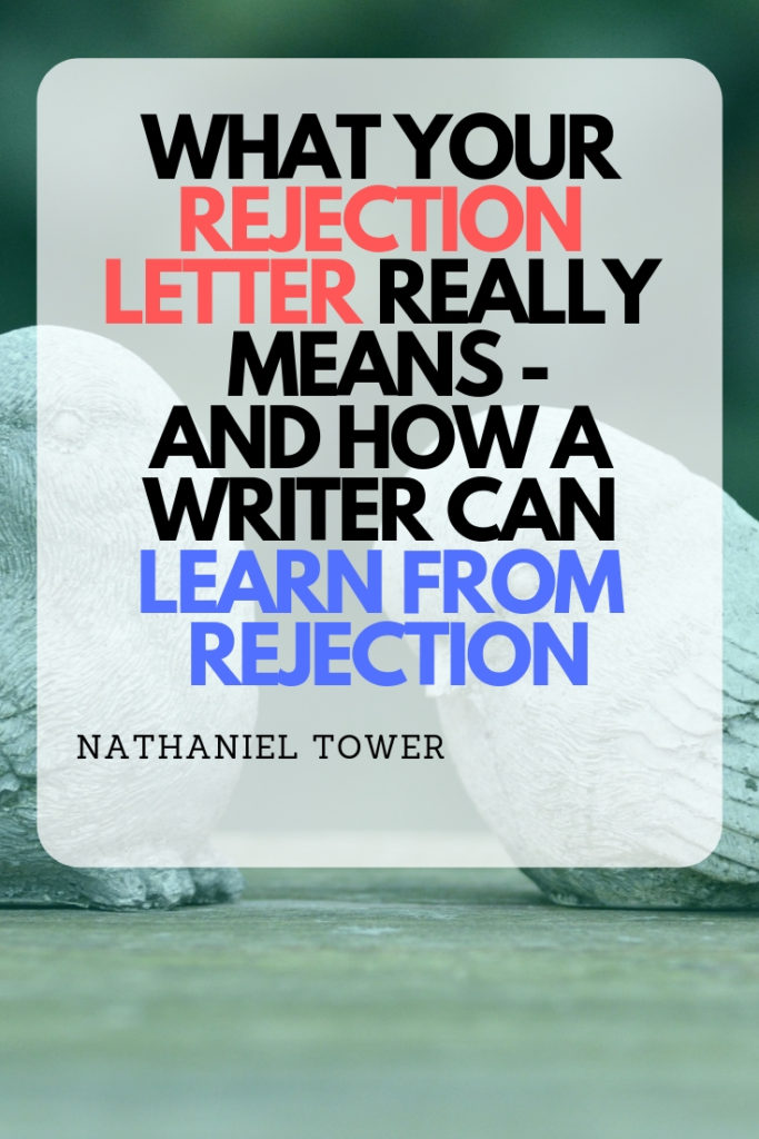 What your rejection letter really means and what a writer can learn from rejection