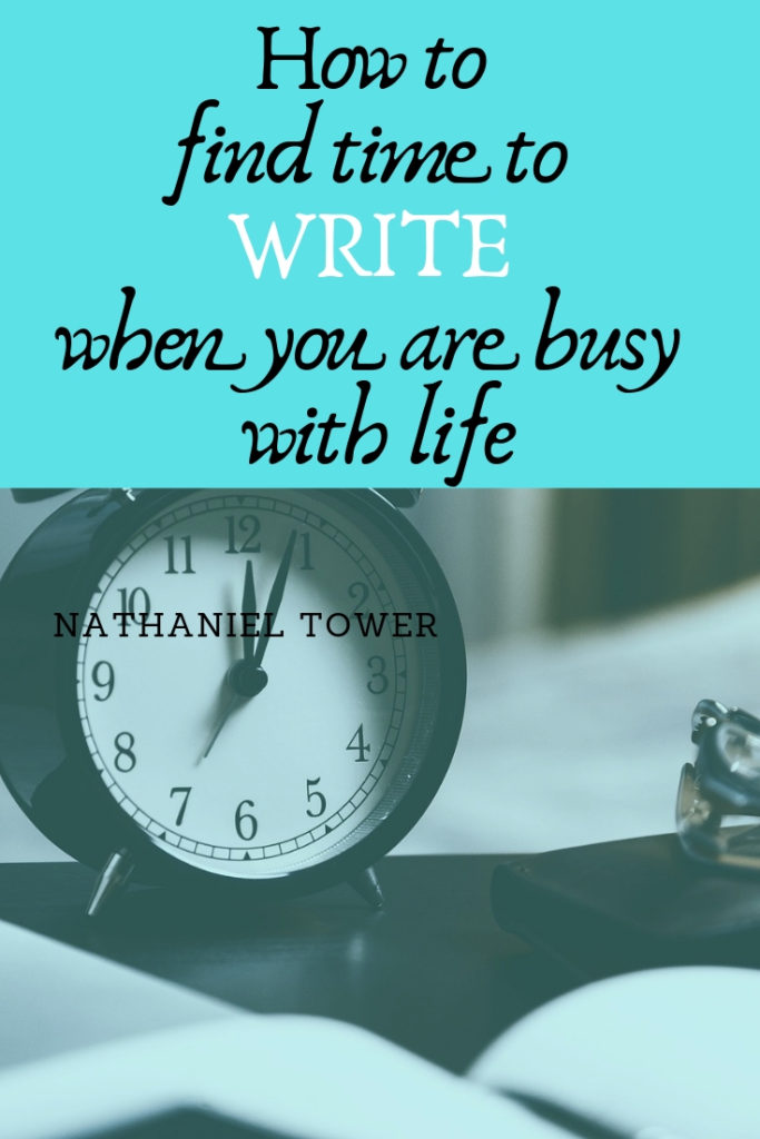 How to find time to write when you are busy with life