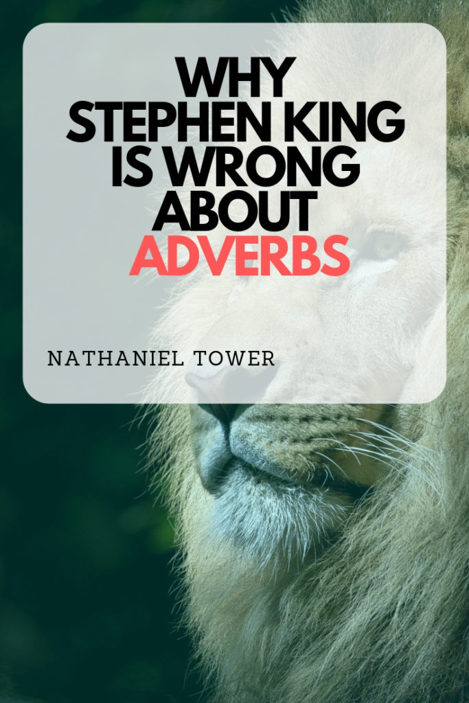 Why Stephen King is wrong about adverbs