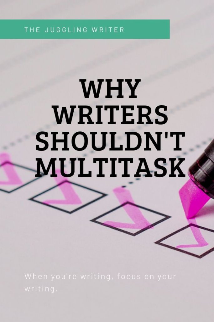 Why writers shouldn't try to multitask