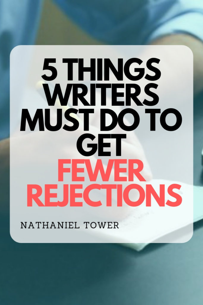 5 things writers must do to get fewer rejections