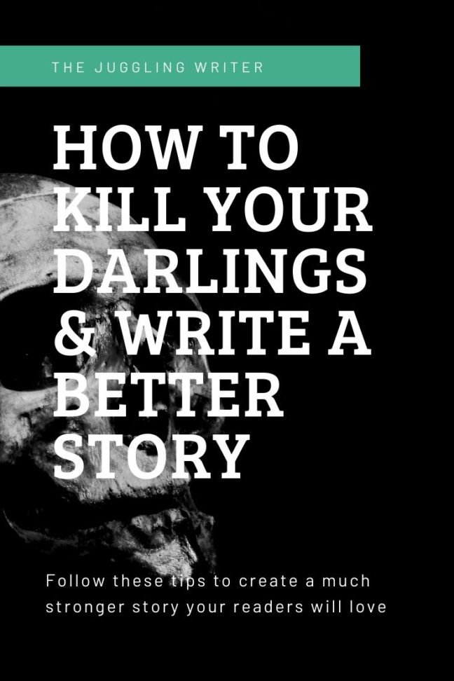 How to kill your darlings and write a better story