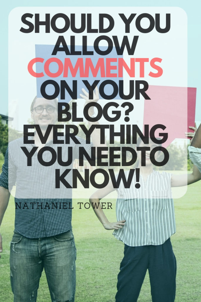 Should you allow comments on your blog? Everything a blogger needs to know.