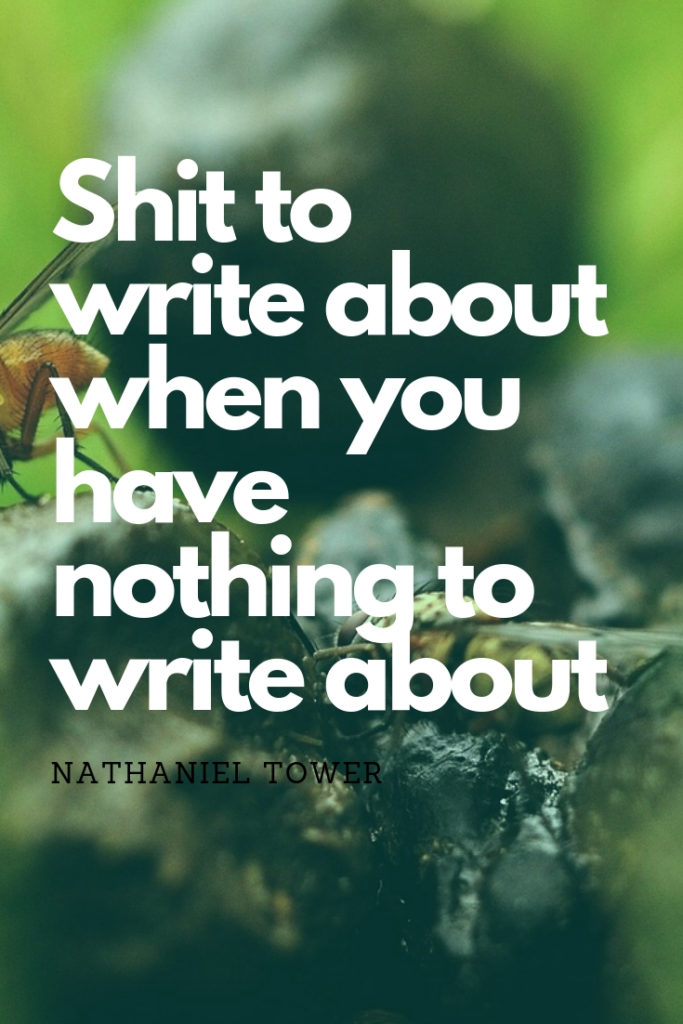 shit to write about when you have nothing to write about