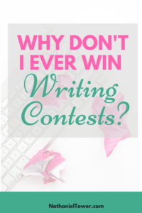 Why Don't I Win Writing Contests