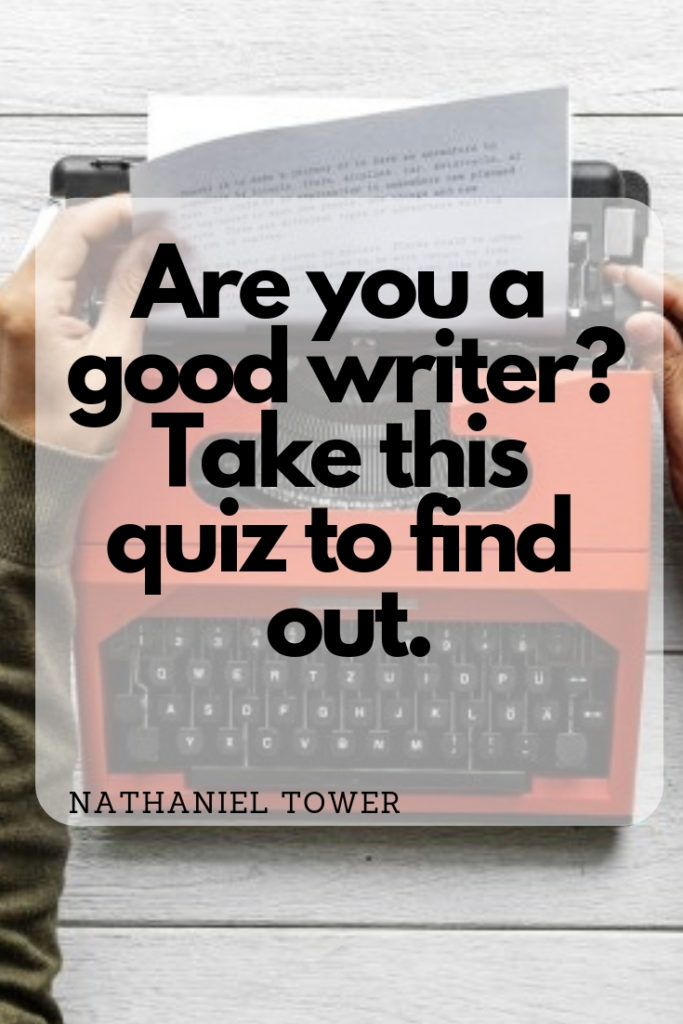 Are you a good writer? Take this quiz to find out. 