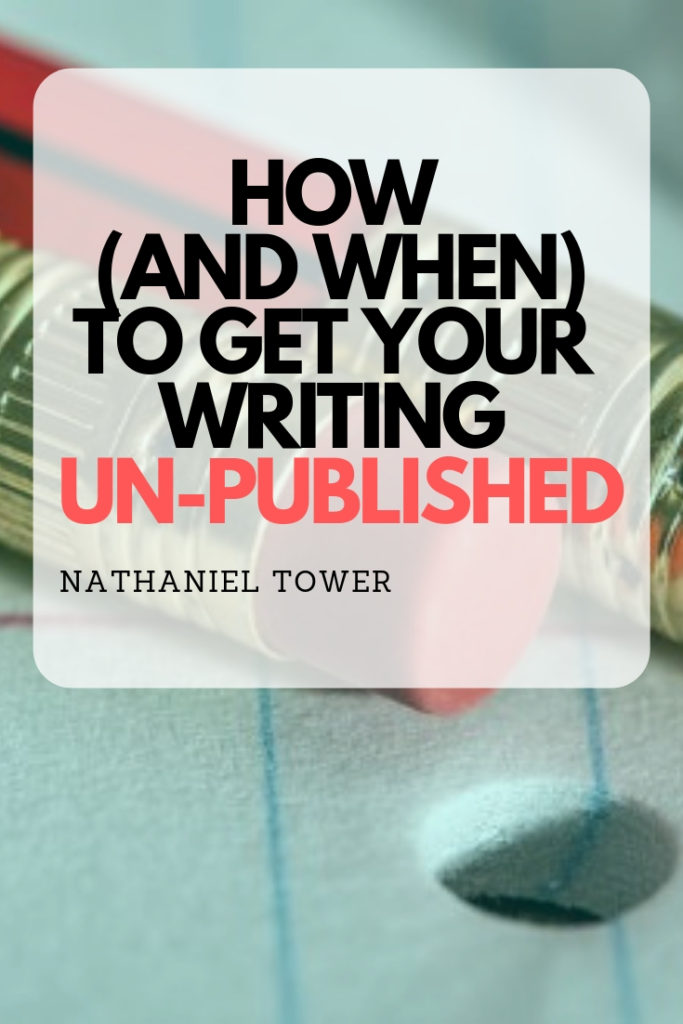 How (and when) you should try to get your writing un-published