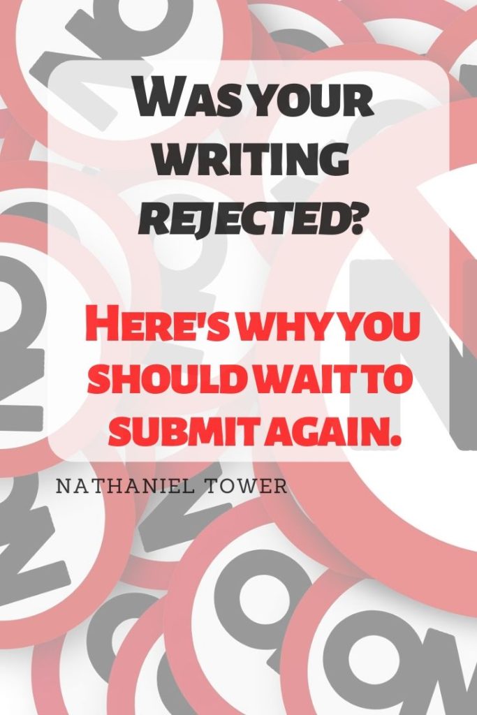 Was your writing rejected? Think twice before you send it out again.