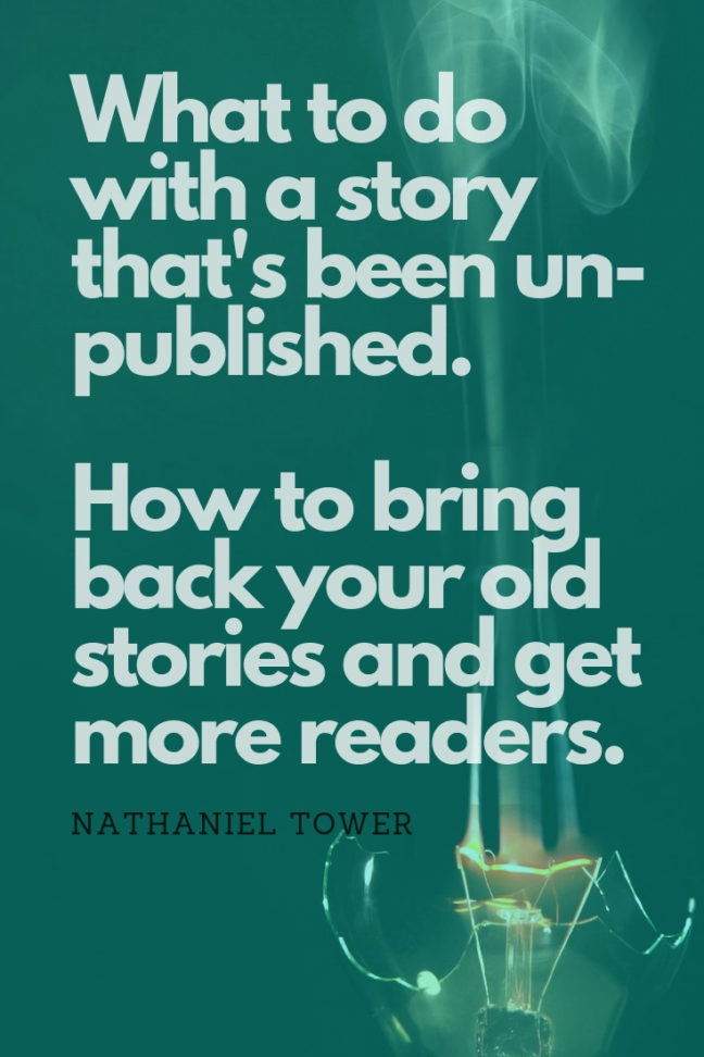 Bringing Back Your Un-published Work | Nathaniel Tower