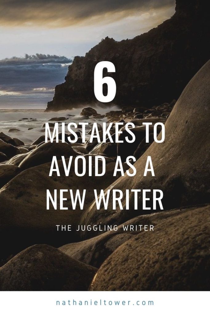 6 mistakes to avoid as a new writer