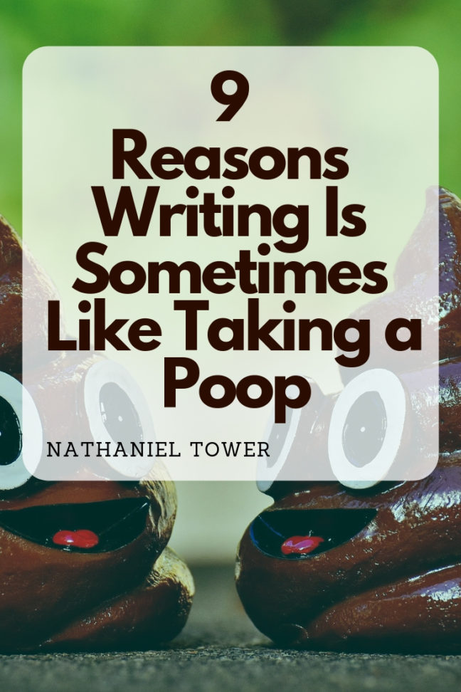 9 reasons writing is like a bowel movement