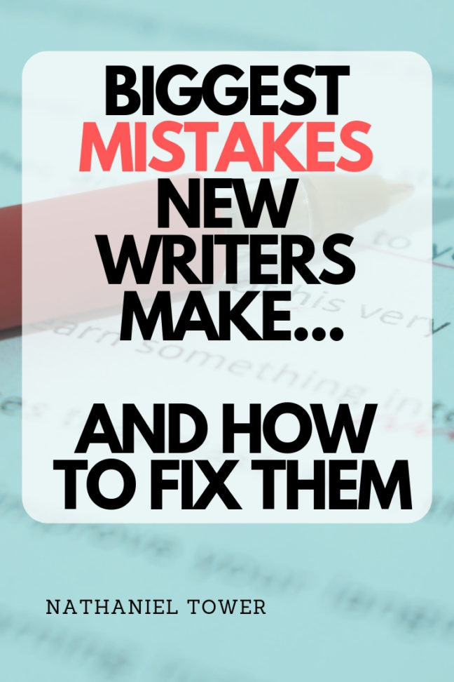 Biggest mistakes new writers make and how you can fix them