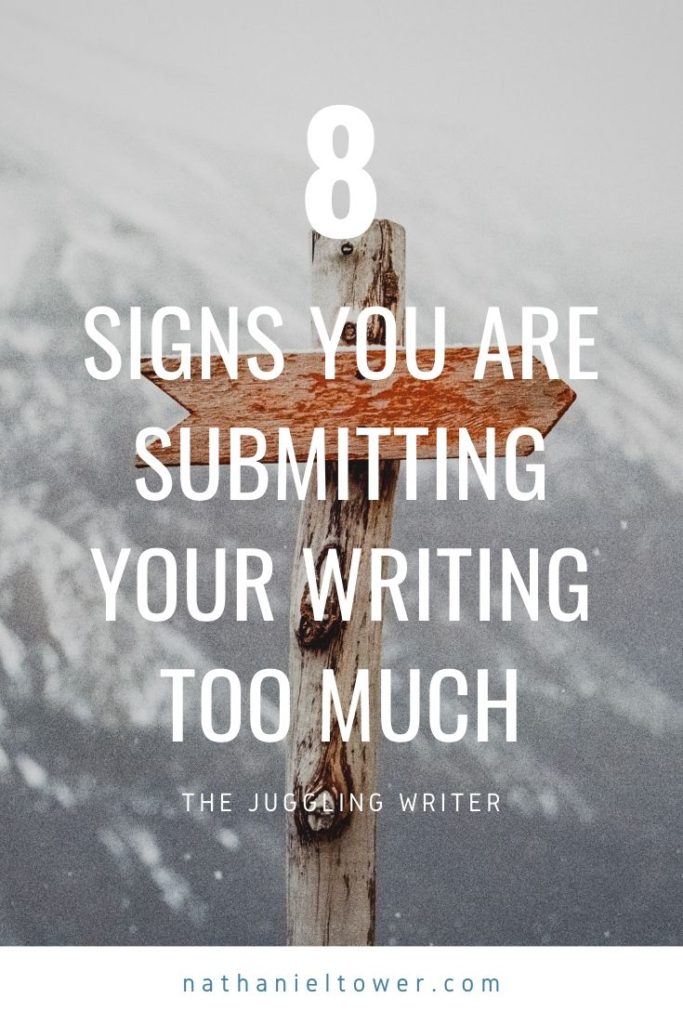 8 signs you are sending out too many submissions