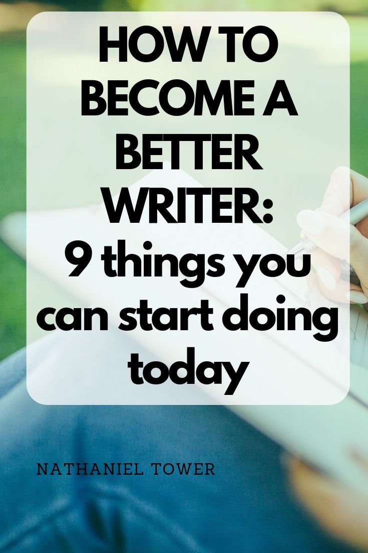 How To Become A Better Writer | 9 Guaranteed Tips To Improve Writing