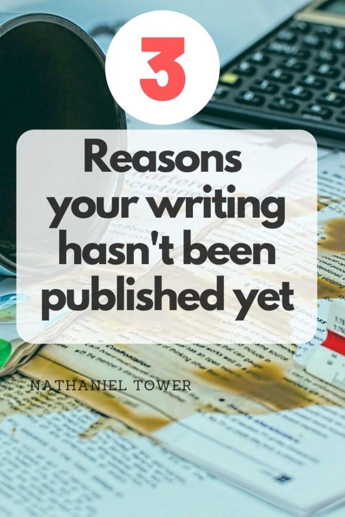 3 reasons you haven't been published yet
