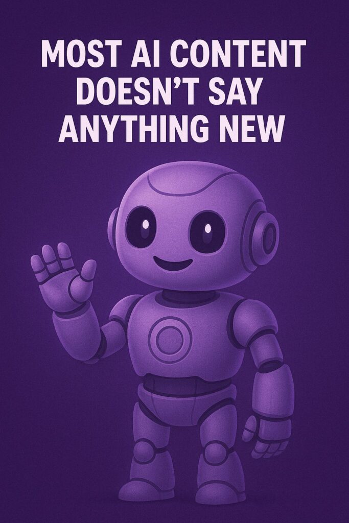 most ai content doesnt say anything new